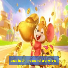 assistir record ao vivo